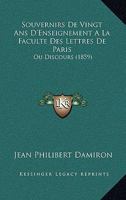 Souvernirs De Vingt Ans D'Enseignement A La Faculte Des Lettres De Paris: Ou Discours (1859) 1277473919 Book Cover