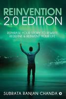 Reinvention 2.0 Edition: Rephrase Your Story to Rewrite, Redefine & Reinvent Your Life 1644294281 Book Cover