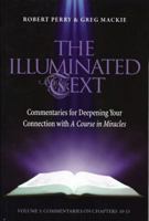 The Illuminated Text Vol 3: Commentaries for Deepening Your Connection with A Course in Miracles 1886602344 Book Cover