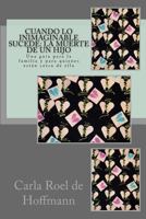 Cuando Lo Inimaginable Sucede: La Muerte de Un Hijo: Una Gu�a Para La Familia Y Para Quienes Est�n Cerca de Ella 1482000105 Book Cover