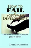 How to Fail at Software Development 0974550302 Book Cover
