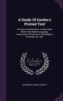 A Study Of Goethe's Printed Text: Hermann And Dorothea 1348111267 Book Cover
