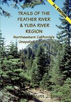 Trails of the Feather River Region - Northeastern California's Unspoiled Treasure 1591097398 Book Cover