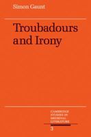 Troubadours and Irony (Cambridge Studies in Medieval Literature) 0521058481 Book Cover