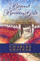 Beyond the Broken Gate: An Ordinary Man's Extraordinary Journey 0974026522 Book Cover