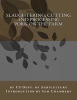 Slaughtering, Cutting and Processing Pork on the Farm 1977928846 Book Cover