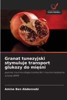 Granat tunezyjski stymuluje transport glukozy do miesni (Polish Edition) 6209539076 Book Cover