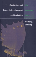 Master Control Genes in Development and Evolution: The Homeobox Story (The Terry Lectures Series) 0300074093 Book Cover