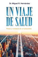 Un viaje de salud: Rutas y consejos de un psiquiatra 994562802X Book Cover