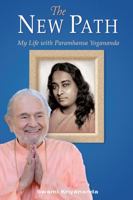 The New Path: My Life with Paramhansa Yogananda 1565892429 Book Cover