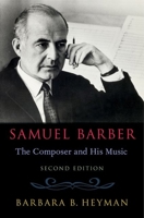 Samuel Barber: The Composer and His Music 0195090586 Book Cover
