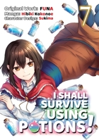 I Shall Survive Using Potions (Manga) Volume 7 1718340125 Book Cover