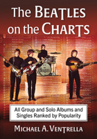 The Beatles on the Charts: All Group and Solo Albums and Singles Ranked by Popularity 1476690790 Book Cover
