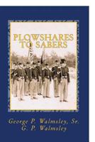 Plowshares to Sabers: Journal of a Civil War Horse Soldier 150051831X Book Cover