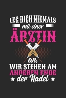 Leg Dich Niemals Mit Einer �rztin An. Wir Stehen Am Anderen Ende Der Nadel: Din A5 Liniertes Heft Mit Linien F�r Jede �rztin Notizbuch Tagebuch Planer Doktorin Notiz Buch Geschenk Fach�rztin Chef�rzti 1673942598 Book Cover