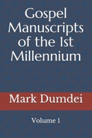 Gospel Manuscripts of the 1st Millennium: Volume 1 B08CJR21JN Book Cover