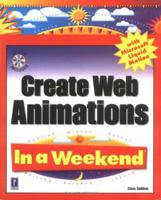 Create Web Animations with Microsoft Liquid Motion In a Weekend 0761518223 Book Cover