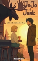 Jojo and Junk: (Not an L-Blank-Blank-Blank Story) By: Nick B0FR3TG4LS Book Cover