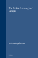 The Delian Aretalogy of Sarapis (Etudes Preliminaires Aux Religions Orientales Dans L'Empire Romain) 9004042024 Book Cover