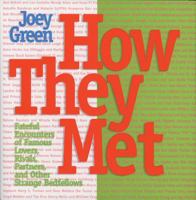 How They Met : Famous Lovers, Partners, Competitors, and Other Legendary Duos 1579123279 Book Cover