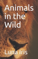 Animals in the Wild 1677944234 Book Cover