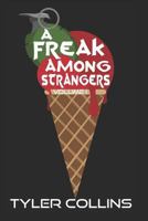 A Freak Among Strangers 1534723986 Book Cover