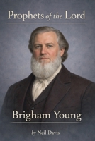 Prophets of the Lord: Brigham Young B0GN5RVF8T Book Cover