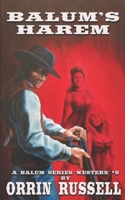 Balum's Harem: A Balum Series Western #8 1709783818 Book Cover