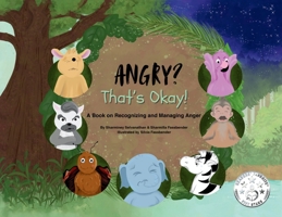 Angry? That's Okay!: A Book on Recognizing and Managing Anger 0975648330 Book Cover