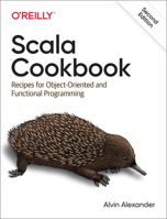 Scala Cookbook: Recipes for Object-Oriented and Functional Programming 1449339611 Book Cover