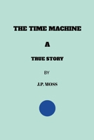 The Time Machine a True Story 1326603434 Book Cover
