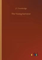The Young Surveyor: Or, Jack on the Prairies 1512175110 Book Cover