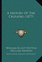 A History Of The Crusades 1165272083 Book Cover