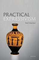 Practical Expressivism 0198866100 Book Cover