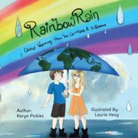 Rainbow Rain: Global Warming: How You Can Make a Difference 1482865912 Book Cover
