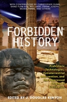 Forbidden History: Prehistoric Technologies, Extraterrestrial Intervention, and the Suppressed Origins of Civilization 1591430453 Book Cover