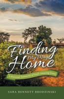 Finding My Way Home: A Personal Testimony of God’s Amazing Grace 1664274596 Book Cover
