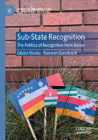 Sub-State Recognition : The Politics of Recognition from Below 3031955064 Book Cover