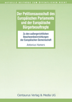 Der Petitionsausschuss Des Europaischen Parlament Und Der Europaische Burgerbeauftragte: Zu Den Auergerichtlichen Beschwerdeeinrichtungen Der Europaischen Gemeinschaft 3825502856 Book Cover