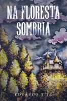 Na Floresta Sombria B09CFVJBYZ Book Cover