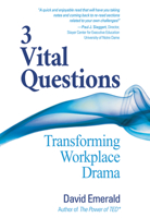 3 Vital Questions: Transforming Workplace Drama 0996871837 Book Cover