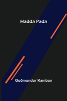 Hadda Padda; A Drama in Four Acts 9356155070 Book Cover