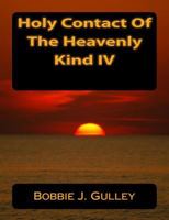 Holy Contact of the Heavenly Kind IV 1541282132 Book Cover