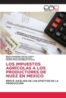 Los Impuestos Agrícolas a Los Productores de Nuez En Mexico (Spanish Edition) 6200031347 Book Cover