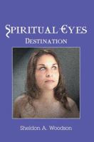 Spiritual Eyes: Destination 0595371094 Book Cover