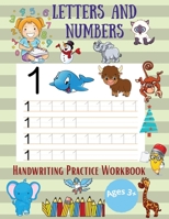 Letters and Numbers Handwriting Practice Workbooks: Colored Pages of Practice for Kids with Pen Control, Line Tracing, Numbers and Letters with Coloring Illustrations- Number Tracing Book for Pre-scho 0754393690 Book Cover