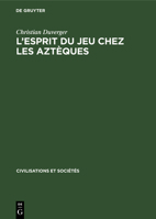 L'Esprit Du Jeu Chez Les Azt�ques 9027976643 Book Cover