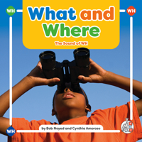 What and Where: The Sound of Wh (Phonics Fun! Consonant Blends and Digraphs) 150388919X Book Cover