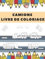 Camions Livre De Coloriage: Color Mix Cars Voitures Camions, Véhicules à Colorier Amusants Pour Les Enfants B08MXCP9C2 Book Cover