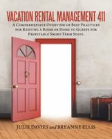 Vacation Rental Management 411: A Comprehensive Overview of Best Practices for Renting a Room or Home to Guests for Profitable Short-Term Stays. 1532052804 Book Cover